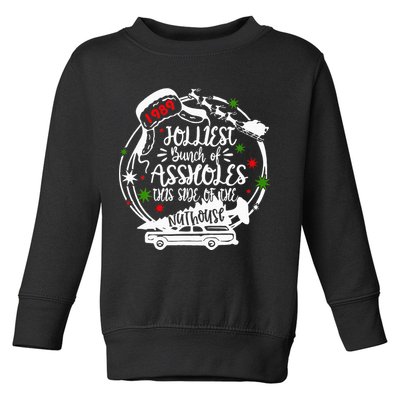 Jolliest Bunch Of Assholes This Side Of The Nut House Xmas  Toddler Sweatshirt