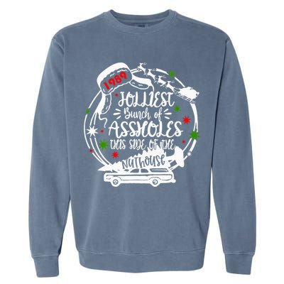Jolliest Bunch Of Assholes This Side Of The Nut House Xmas  Garment-Dyed Sweatshirt