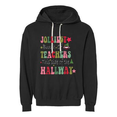 Jolliest Bunch Of Teachers This Side Of The Hallway Garment-Dyed Fleece Hoodie