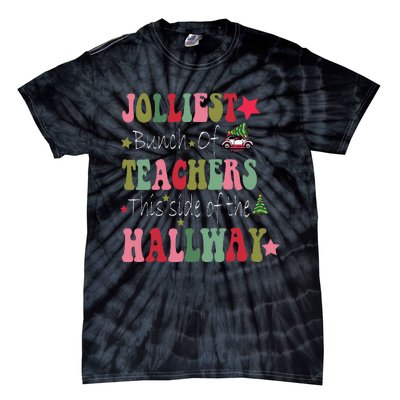 Jolliest Bunch Of Teachers This Side Of The Hallway Tie-Dye T-Shirt