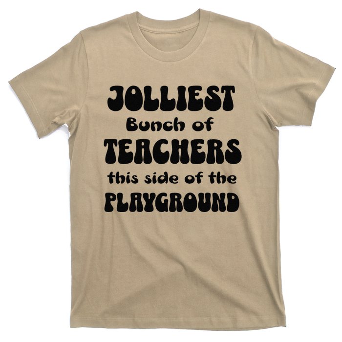 Jolliest Bunch Of Teachers This Side Of The Playground Women T-Shirt