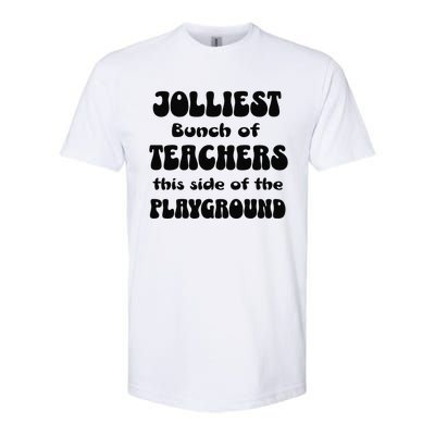 Jolliest Bunch Of Teachers This Side Of The Playground Women Softstyle CVC T-Shirt