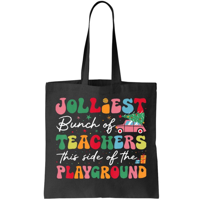 Jolliest Bunch Of Teachers This Side Of The Playground Xmas Tote Bag