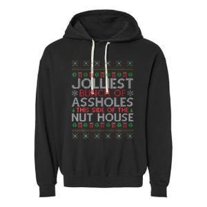 Jolliest Bunch Of Assholes This Side Of The Nut House Garment-Dyed Fleece Hoodie