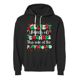 Jolliest Bunch Of Teachers This Side Of The Playground Garment-Dyed Fleece Hoodie