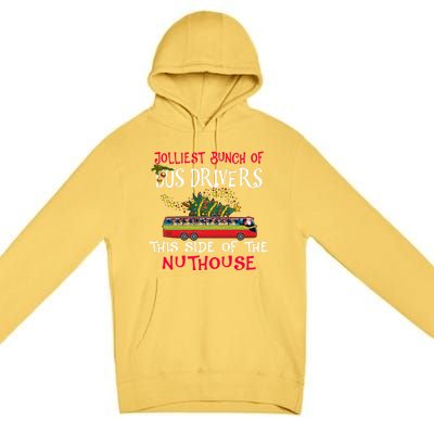 Jolliest Bunch Of Bus Drivers This Side Of The Nuthouse Merry Christmas Premium Pullover Hoodie