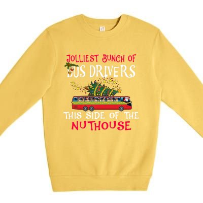 Jolliest Bunch Of Bus Drivers This Side Of The Nuthouse Merry Christmas Premium Crewneck Sweatshirt