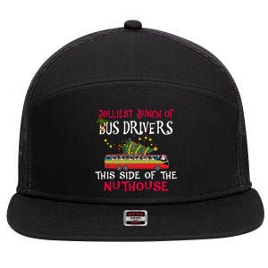 Jolliest Bunch Of Bus Drivers This Side Of The Nuthouse Merry Christmas 7 Panel Mesh Trucker Snapback Hat