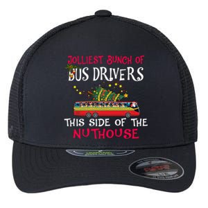 Jolliest Bunch Of Bus Drivers This Side Of The Nuthouse Merry Christmas Flexfit Unipanel Trucker Cap