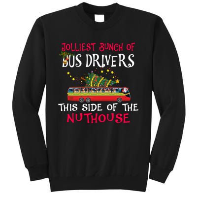 Jolliest Bunch Of Bus Drivers This Side Of The Nuthouse Merry Christmas Sweatshirt