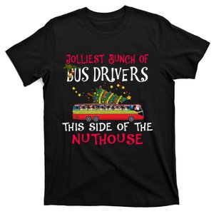 Jolliest Bunch Of Bus Drivers This Side Of The Nuthouse Merry Christmas T-Shirt