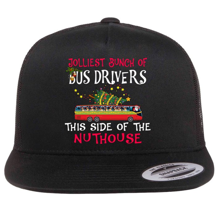 Jolliest Bunch Of Bus Drivers This Side Of The Nuthouse Merry Christmas Flat Bill Trucker Hat