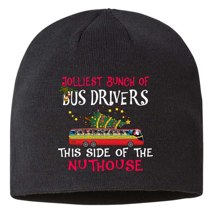 Jolliest Bunch Of Bus Drivers This Side Of The Nuthouse Merry Christmas Sustainable Beanie