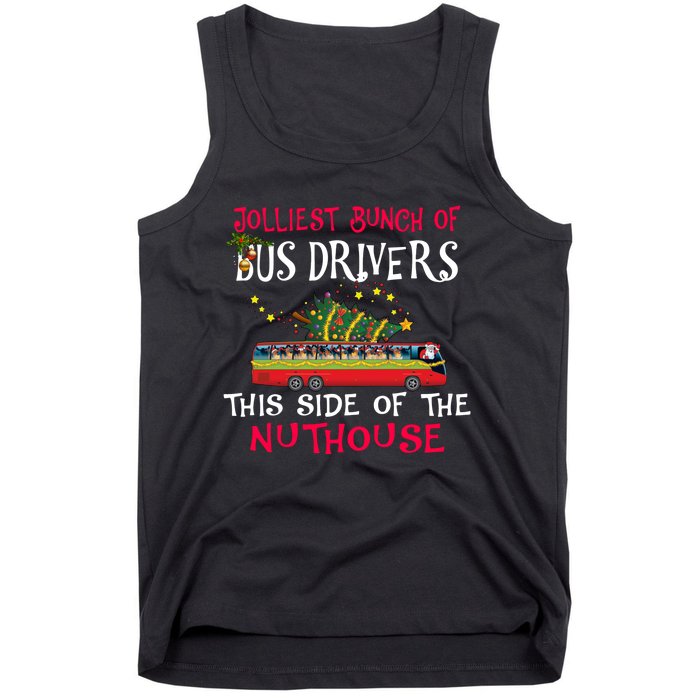 Jolliest Bunch Of Bus Drivers This Side Of The Nuthouse Merry Christmas Tank Top