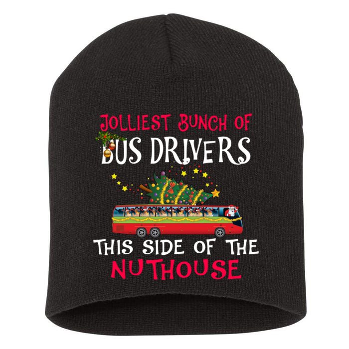 Jolliest Bunch Of Bus Drivers This Side Of The Nuthouse Merry Christmas Short Acrylic Beanie