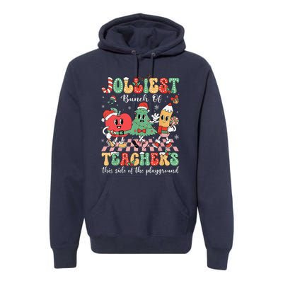 Jolliest Bunch Of Teachers This Side Of The Playground Xmas Premium Hoodie