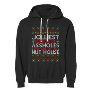 Jolliest Bunch Of Assholes This Side Of The Nut House Garment-Dyed Fleece Hoodie