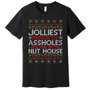 Jolliest Bunch Of Assholes This Side Of The Nut House Premium T-Shirt