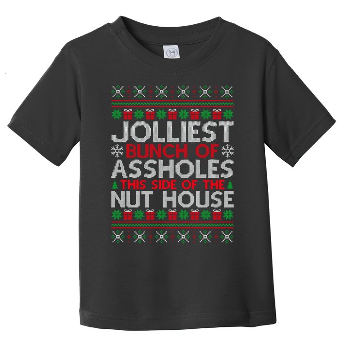 Jolliest Bunch Of Assholes This Side Of The Nut House Toddler T-Shirt