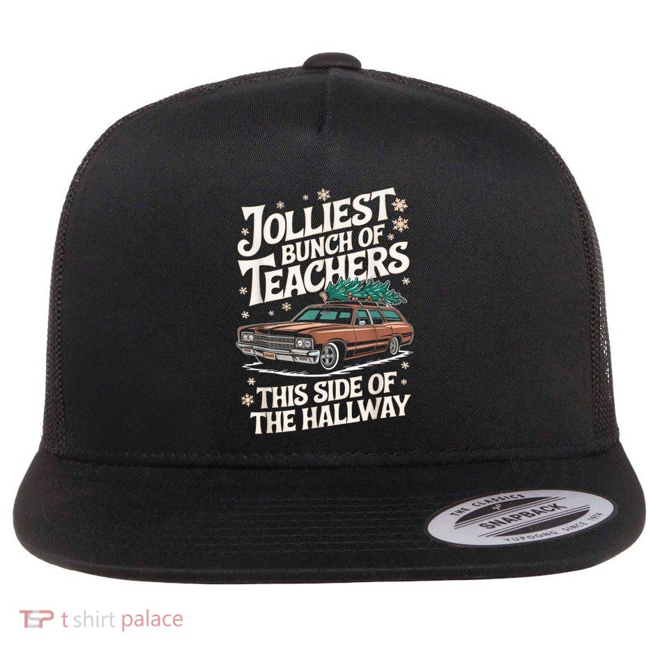 Jolliest Bunch Of Teachers This Side Of The Hallway Outfit Flat Bill Trucker Hat