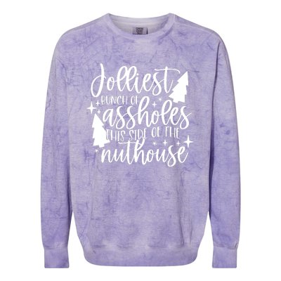 Jolliest Bunch Of Assholes This Side Of The Nuthouse Colorblast Crewneck Sweatshirt