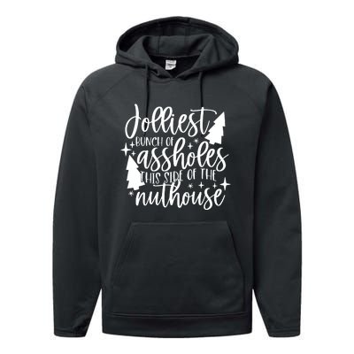 Jolliest Bunch Of Assholes This Side Of The Nuthouse Performance Fleece Hoodie