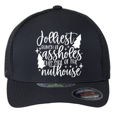 Jolliest Bunch Of Assholes This Side Of The Nuthouse Flexfit Unipanel Trucker Cap