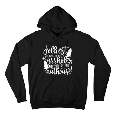 Jolliest Bunch Of Assholes This Side Of The Nuthouse Hoodie