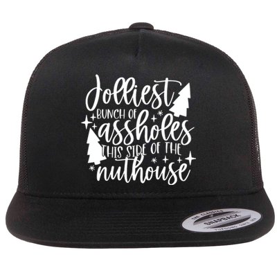 Jolliest Bunch Of Assholes This Side Of The Nuthouse Flat Bill Trucker Hat