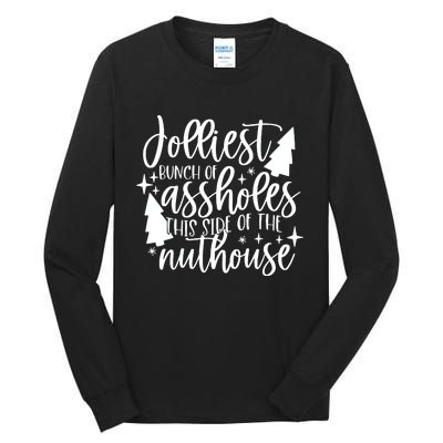 Jolliest Bunch Of Assholes This Side Of The Nuthouse Tall Long Sleeve T-Shirt