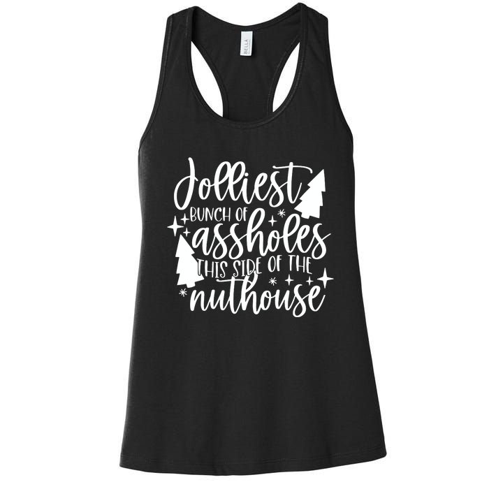 Jolliest Bunch Of Assholes This Side Of The Nuthouse Women's Racerback Tank