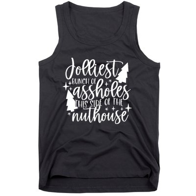 Jolliest Bunch Of Assholes This Side Of The Nuthouse Tank Top