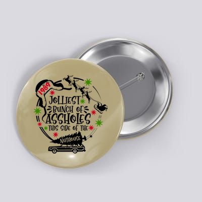 Jolliest Bunch Of Assholes Jolliest Bunch Of Christmas Vacation Classic Button