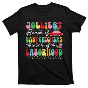 Jolliest Bunch Of Baby Catchers This Side Of The Laborhood T-Shirt