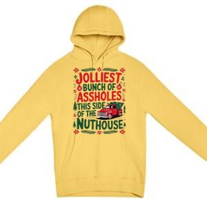 Jolliest Bunch Of Assholes This Side Of The Nut House Premium Pullover Hoodie