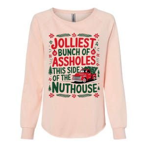 Jolliest Bunch Of Assholes This Side Of The Nut House Womens California Wash Sweatshirt