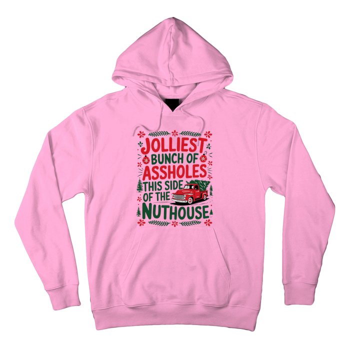 Jolliest Bunch Of Assholes This Side Of The Nut House Hoodie