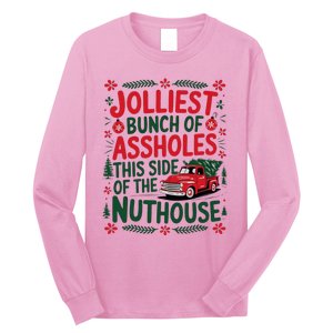 Jolliest Bunch Of Assholes This Side Of The Nut House Long Sleeve Shirt