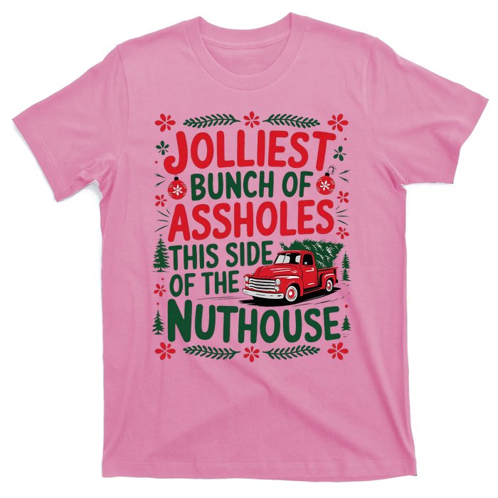 Jolliest Bunch Of Assholes This Side Of The Nut House T-Shirt