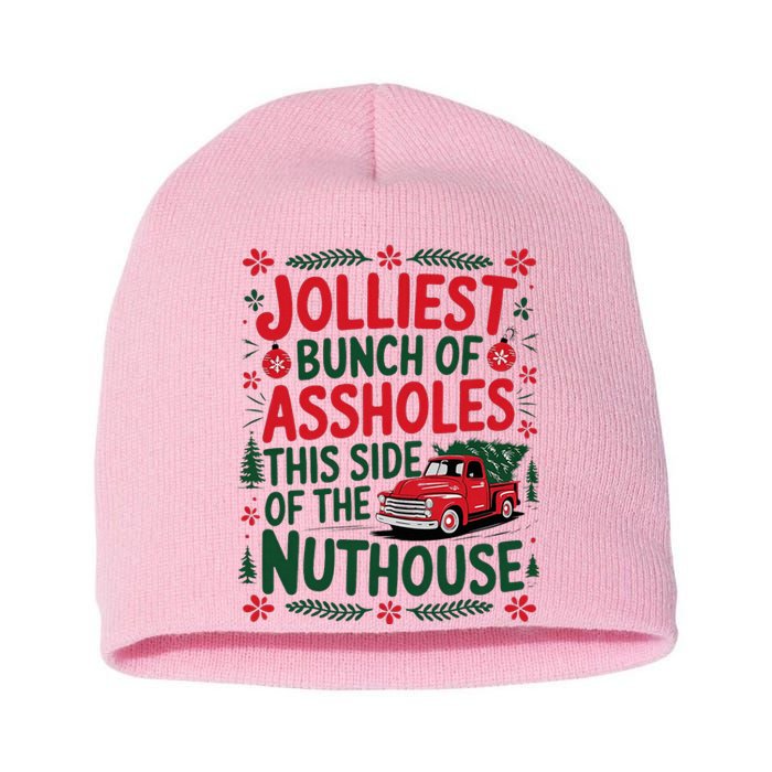 Jolliest Bunch Of Assholes This Side Of The Nut House Short Acrylic Beanie