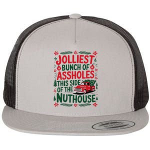 Jolliest Bunch Of Assholes This Side Of The Nut House Flat Bill Trucker Hat