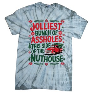 Jolliest Bunch Of Assholes This Side Of The Nut House Tie-Dye T-Shirt