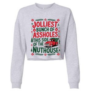 Jolliest Bunch Of Assholes This Side Of The Nut House Cropped Pullover Crew