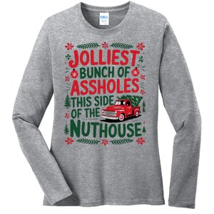 Jolliest Bunch Of Assholes This Side Of The Nut House Ladies Long Sleeve Shirt