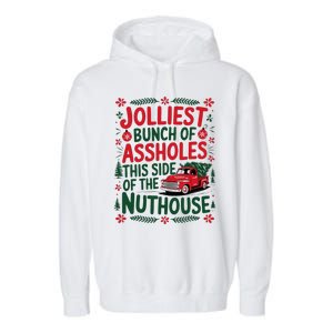 Jolliest Bunch Of Assholes This Side Of The Nut House Garment-Dyed Fleece Hoodie