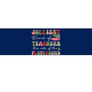 Jolliest Bunch Of Teachers This Side Of The Playground X Mas Bumper Sticker