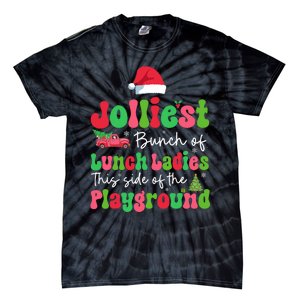 Jolliest Bunch Of Lunch Ladies Of Playground Xmas Colorful Tie-Dye T-Shirt