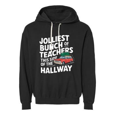 Jolliest Bunch Of Teachers This Side Of The Hallway Xmas Garment-Dyed Fleece Hoodie