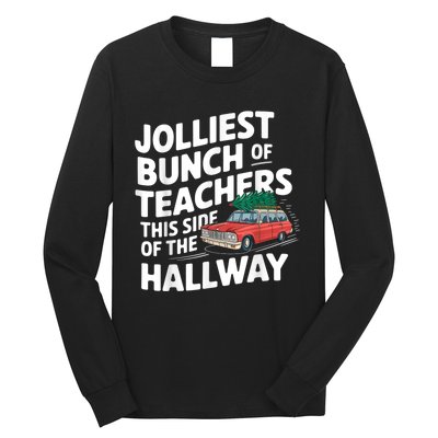 Jolliest Bunch Of Teachers This Side Of The Hallway Xmas Long Sleeve Shirt