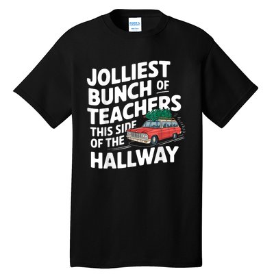 Jolliest Bunch Of Teachers This Side Of The Hallway Xmas Tall T-Shirt